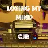 CJR - Losing My Mind - Single